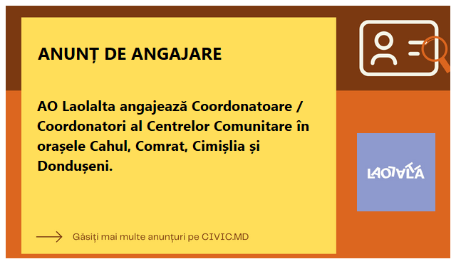 AO Laolalta angajează Coordonatoare / Coordonatori al Centrelor Comunitare în orașele Cahul, Comrat, Cimișlia și Dondușeni.