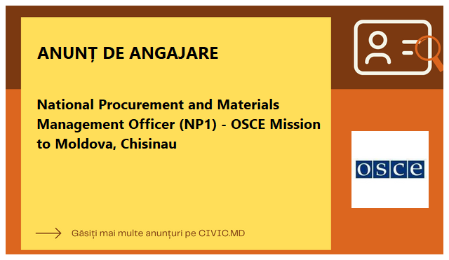 National Procurement and Materials Management Officer (NP1) - OSCE Mission to Moldova, Chisinau