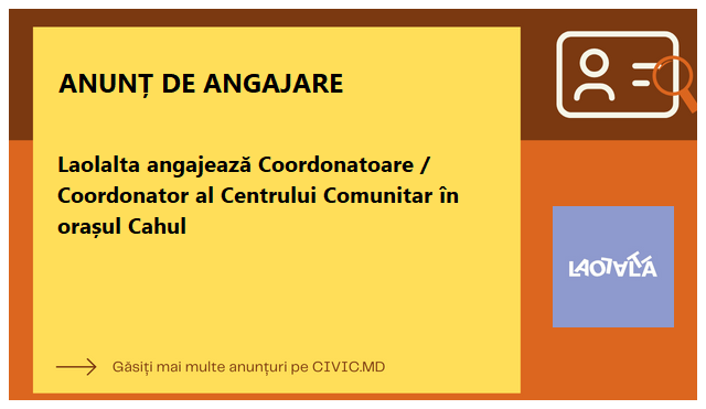 Laolalta angajează Coordonatoare / Coordonator al Centrului Comunitar în orașul Cahul