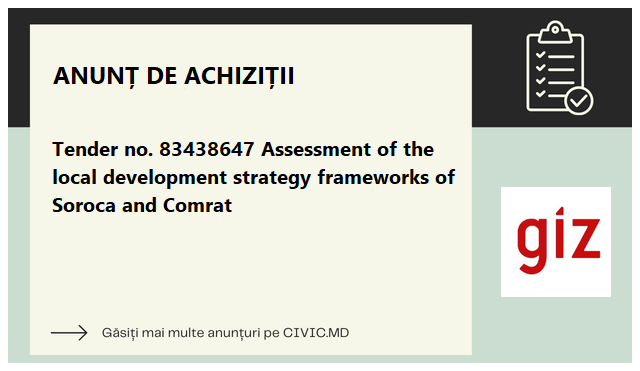 Tender no. 83438647 Assessment of the local development strategy frameworks of Soroca and Comrat