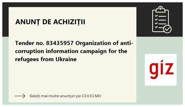  Tender no. 83435957 Organization of anti-corruption information campaign for the refugees from Ukraine