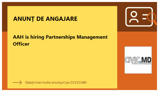 AAH is hiring Partnerships Management Officer 