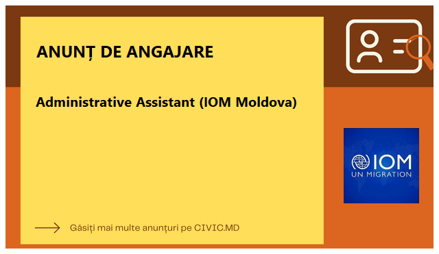 Administrative Assistant (IOM Moldova)