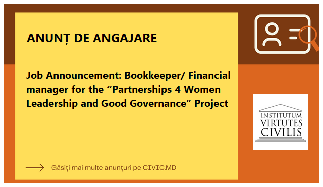 Job Announcement: Bookkeeper/ Financial manager for the “Partnerships 4 Women Leadership and Good Governance” Project