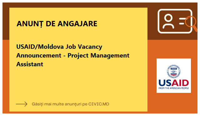 USAID/Moldova Job Vacancy Announcement - Project Management Assistant